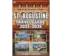 ST. AUGUSTINE TRAVEL GUIDE: A Soulful Journey Through History, Charm, and Hidden Corners of America’s Oldest City