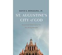 St. Augustine's City of God: Essential Selections for the Busy Reader