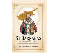 ST BARNABAS: A Patron Saint of Cyprus, encouragement, and consolation