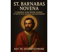 ST. BARNABAS NOVENA: A POWERFUL 9-DAY PRAYER JOURNEY TO IGNITE FAITH, COURAGE, AND ENCOURAGEMENT