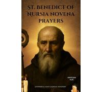 St. Benedict of Nursia novena prayers: A Powerful 9-Day Catholic Devotion