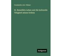 St. Benedikts Leben und die kulturelle Tätigkeit seines Ordens