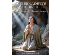 ST. BERNADETTE SOUBIROUS: The Illiterate Girl Who Saw Heaven