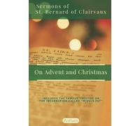 St Bernard Of Cla St. Bernard of Clairvaux Sermons on Advent and Chr (Tascabile)