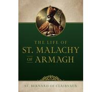 St Bernard of Clairvaux The Life of Saint Malachy of Armagh (Tascabile)