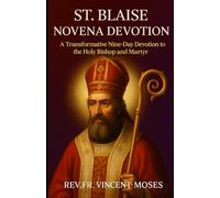 St. Blaise Novena Devotion: A Transformative Nine-Day Devotion to the Holy Bishop and Martyr