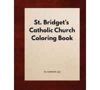 St. Bridget's Catholic Church Coloring Book: Scammon, Kansas