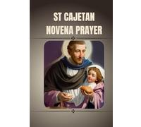 St Cajetan Novena prayer: Catholic novena prayer book to St Cajetan