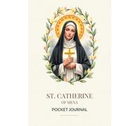 St. Catherine of Siena Pocket Journal: A Small Catholic Notebook with Blank & Lined Pages for Notes, Ideas, Sketches & More