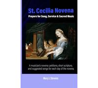 St. Cecilia Novena: Prayers for Song, Service & Sacred Music