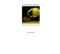 St. Charles and the Shapeshifter: When the Mine Opens, Spirits Stir