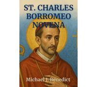 ST. CHARLES BORROMEO NOVENA: A powerful 9-day prayer to the Patron Saint of Bishops, Catechists and Seminarians