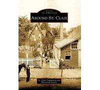 St. Clair Community and Historical Socie Around St. Clair (Tascabile)
