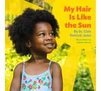 St. Clair Detrick-Jules My Hair Is Like the Sun (Libro di cartone)