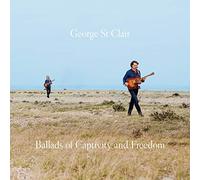 St. Clair, George - Ballads Of Captivity & Freedom