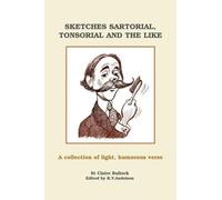 St Claire Bullock Sketches Sartorial, Tonsorial and the Like (Tascabile)