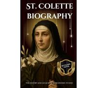 St. Colette biography: The history and legacy from beginning to end