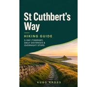 St Cuthbert’s Way Hiking Guide: 5-Day Itinerary, Daily Distances & Overnight Stops