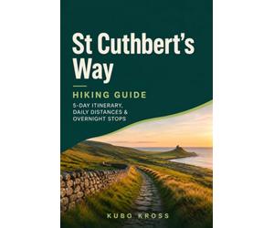 St Cuthbert’s Way Hiking Guide: 5-Day Itinerary, Daily Distances & Overnight Stops