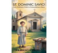 ST. DOMINIC SAVIO: From Ordinary Child to Extraordinary Saint
