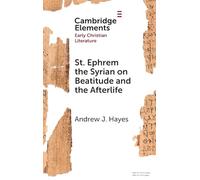 St. Ephrem the Syrian on Beatitude and the Afterlife