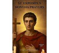 St. Expeditus novena prayers: A Powerful 9-Day Catholic Devotion