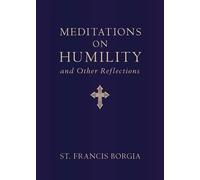St Francis Borgia Meditations on Humility (Copertina rigida)