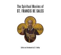 St Francis De Sal The Spiritual Maxims of St. Francis de Sal (Copertina rigida)