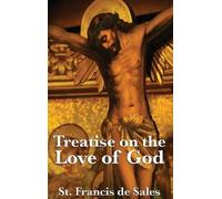 St. Francis De Sales Robert J. Shaw GodSou Treatise on the Lo (Copertina rigida)