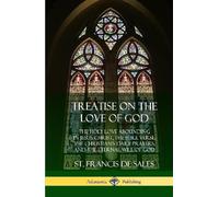 St Francis De Sales Treatise on the Love of God (Copertina rigida)