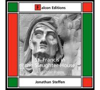 St. Francis in the Slaughter-House by Jonathan Steffen