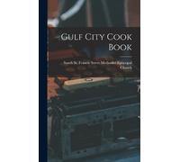 St Francis Street Methodist Episcopa Gulf City Cook Book (Copertina rigida)