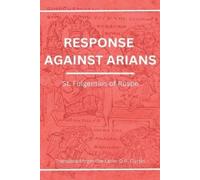 St. Fulgentius of Ruspe D.P. Curtin Response Against Arians (Tascabile)