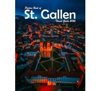 St. Gallen, Switzerland: A Visual Journey Through Stunning Landmarks, Travel and Nature lovers.