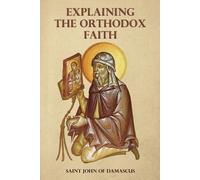 St George Monastery Anna Skoubou Explaining the Orthodox Faith by St (Tascabile)