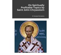St George Monastery Monaxi Ag On Spiritually Profitable Topics by S (Tascabile)