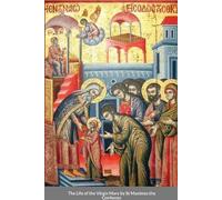 St George Monastery Monaxi Aga The Life of the Virgin Mary by St Ma (Tascabile)