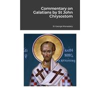 St George Monastery Monaxi Agapi A Commentary on Galatians by Saint (Tascabile)