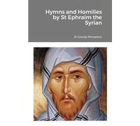 St George Monastery Monaxi Agapi Ann Hymns and Homilies by St Ephra (Tascabile)