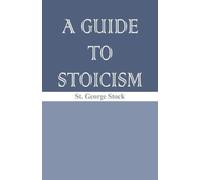 St George William Joseph Stock A Guide to Stoicism (Tascabile)