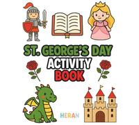 St. George's Day Activity Book:: Fun and Coloring Pages, Mazes and Games Inspired by the Legend of Saint George, Dragons and Roses