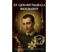 St. Gerard Majella biography: The history and legacy from beginning to end