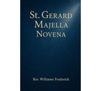St. Gerard Majella Novena: daily devotional Novena prayer