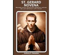 St. Gerard Novena: Biography history background significance and nine days powerful prayer of St. Gerard