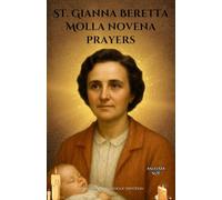 St. Gianna Beretta Molla novena prayers: A Powerful 9-Day Catholic Devotion