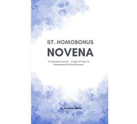 St. Homobonus Novena for Business Success: 9 Days of Prayer for Entrepreneurs & Small Business