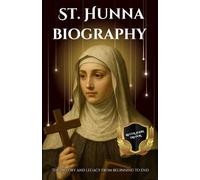 St. Hunna biography: The history and legacy from beginning to end
