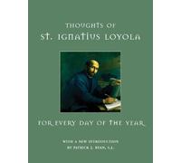 St. Ignatius Lo Thoughts of St. Ignatius Loyola for Every Day (Copertina rigida)