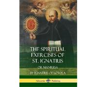 St Ignatius of Loyola Father Elder The Spiritual Exercises of St. I (Tascabile)