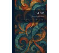 St Ives: Being the Adventures of a French Prisoner in England